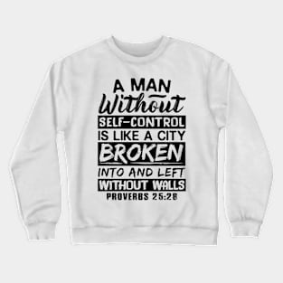 Proverbs 25:28 Without Self-Control Crewneck Sweatshirt